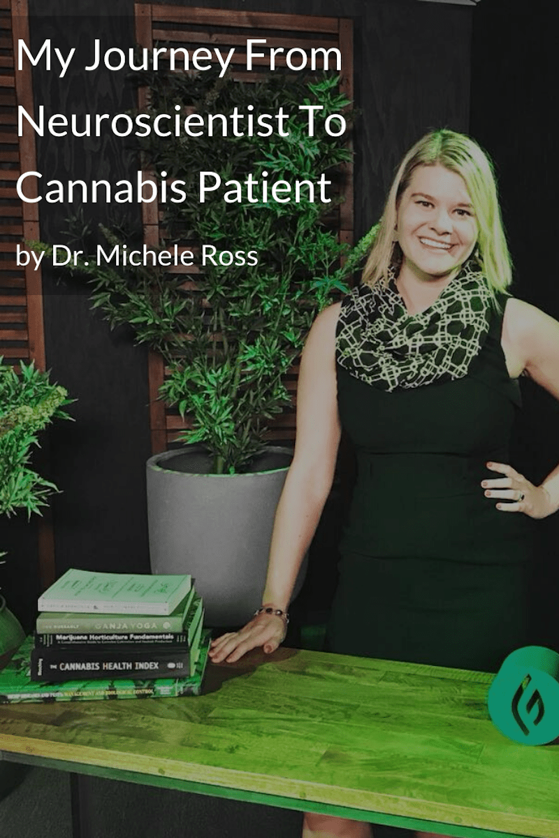 My Journey From Neuroscientist To Cannabis Patient