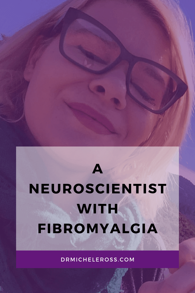 A Neuroscientist With Fibromyalgia