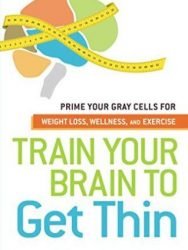 train-your-brain-to-get-thin book by dr. michele noonan ross